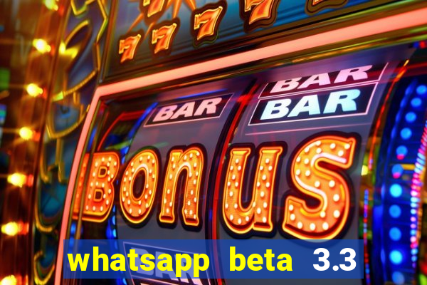 whatsapp beta 3.3 10 instalar